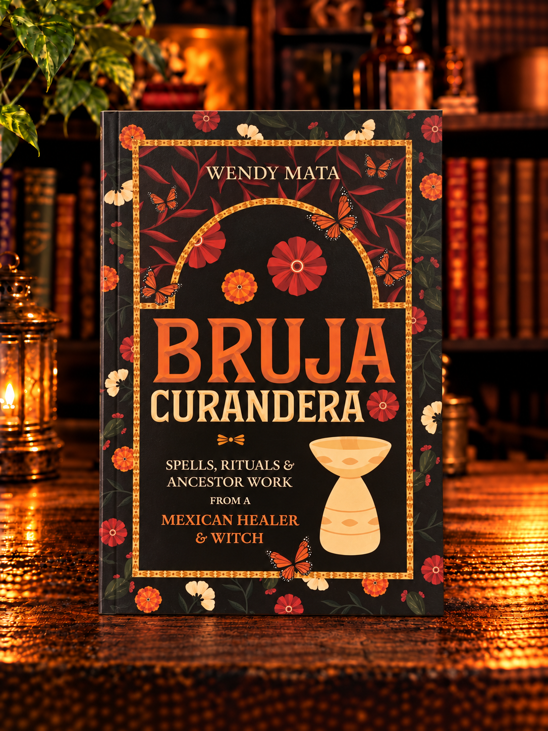 Bruja Curandera by Wendy Mata | Brujería & Ancestral Healing Book